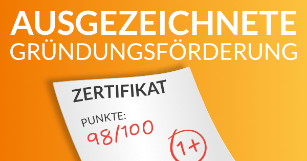 Auszeichnung Gründungsförderung Punkt: 98/100 Note: 1+